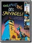 On n'est pas des sauvages ! : Affiche