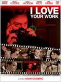 I Love Your Work : Affiche