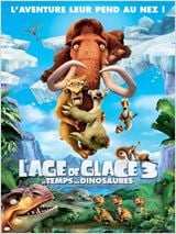 L'Âge de glace 3 - Le Temps des dinosaures : Affiche