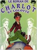 Le roman de Charlot et Lolotte : Affiche