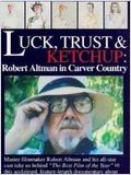 Luck, trust &amp; ketchup : Robert Altman in Carver Country : Affiche