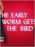 The Early Worm Gets the Bird : Affiche