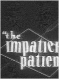 The Impatient Patient : Affiche