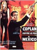 Coplan ouvre le feu à Mexico : Affiche