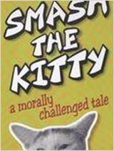 Smash the Kitty : Affiche