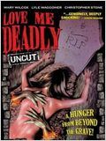 Love Me Deadly : Affiche