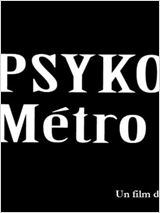 Psyko métro : Affiche