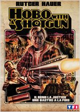 Hobo with a Shotgun : Affiche